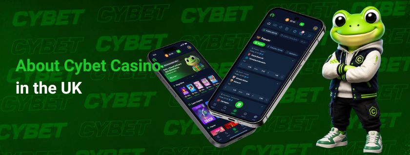 Cybet casino mobile interface on two smartphones displaying game categories and betting sections, a frog mascot, and the text "About Cybet Casino in the UK".